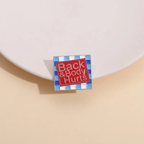 Back and Body Hurts Enamel Pin
